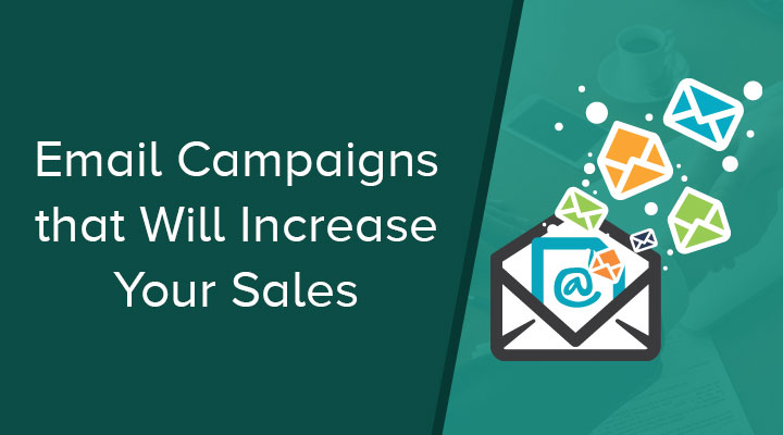 Email-Campaigns Email Campaigns that Will Increase Your Sales