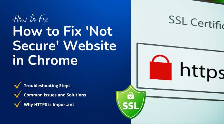 How to Fix Not Secure Website in Chrome